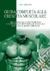 Guida completa alla crescita muscolare. Personalizza l'allenamento e ottimizza il potenziale genetico con il M.A.X. Muscle Plan 2.0 libro di Schoenfeld Brad