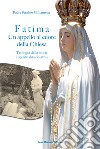 Fatima. Un appello al cuore della Chiesa. Teologia della storia e spiritualità oblativa libro
