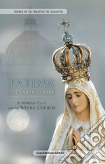 Fatima 100 years later. A Marian call for the whole church libro