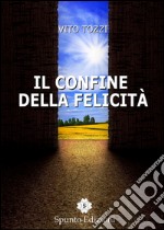 Il confine della felicità libro