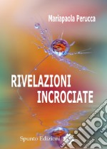 Rivelazioni incrociate libro