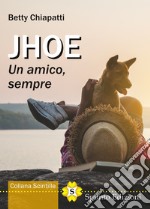 Jhoe. Un amico, sempre