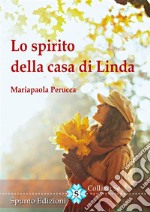 Lo spirito della casa di Linda libro