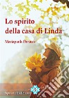 Lo spirito della casa di Linda libro