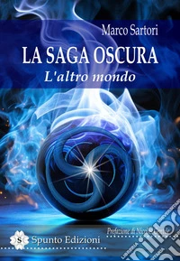 L'altro mondo. La saga oscura libro