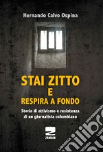 Stai zitto e respira a fondo. La lotta per la sopravvivenza di un prigioniero politico colombiano