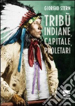 Tribù indiane, capitale, proletari nella storia del Nord America