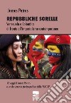 Repubbliche sorelle. Venezuela e Colombia di fronte all'imperialismo contemporaneo libro