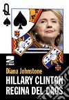 Hillary Clinton. Regina del caos libro