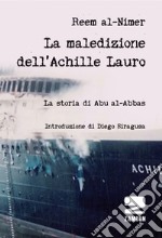 La maledizione dell'Achille Lauro. La storia di Abu al-Abbas libro