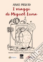 I viaggi di Miguel Luna libro