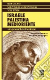 Israele, Palestina, Medioriente. Una prospettiva etnostorica libro