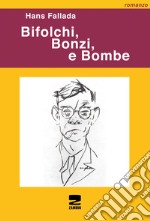 Bifolchi, bonzi e bombe libro