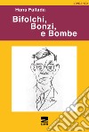 Bifolchi, bonzi e bombe libro