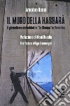 Il muro della Hasbarà. Il giornalismo embedded de «La Stampa» in Palestina libro di Rossi Amedeo