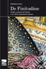 De finitudine. (Sulla nozione di finito e su altre questioni oziose) libro