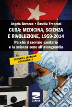 Cuba: medicina, scienza e rivoluzione, 1959-2014. Perché il servizio sanitario e la scienza sono all'avanguardia