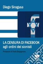 La censura di Facebook agli ordini dei sionisti libro