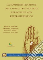 La somministrazione dei farmaci da parte di personale non infermieristico