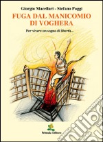 Fuga dal manicomio di Voghera libro