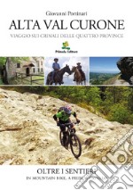 Alta Val Curone. Viaggio sui crinali delle Quattro Province libro