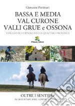 Bassa e Media Val Curone Valli Grue e Ossona. Viaggio sui crinali delle Quattro Province libro