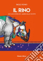 Il Rino. Un caso intricato, maresciallo Scotti! libro