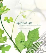 Spirit of Life. Grappa, its story and its place in the world cuisine