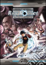 Roy Rocket. Oltre l'infinito