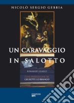 Un Caravaggio in salotto libro