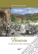 Ficuzza. Il mio viaggio tra i ricordi libro