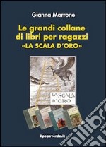 Le grandi collane dei libri per ragazzi «La scala d'oro»