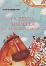 La zebra Righella e il sacchetto magico libro