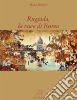 Rugiada, la voce di Roma libro