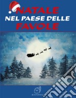 Natale nel paese delle favole libro