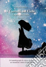 I cancelli del cielo. Lughe de Chelu libro