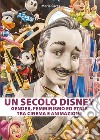 Un secolo Disney: gender, femminismo ed etnia tra cinema e animazione libro di Saccà Maria