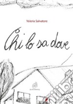 Chi lo sa dove libro