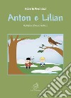 Anton e Lilian. Ediz. illustrata libro di Perchiazzi Roberto
