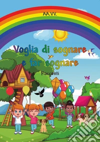 Voglia di sognare e far sognare libro