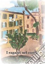 I ragazzi nel cortile libro