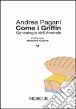 Come i Griffin. Genealogia dell'amorale libro