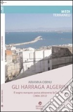 Harraga. Migranti irregolari dall'Algeria. Il sogno europeo passa dalla Sardegna libro