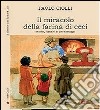 Il miracolo della farina di ceci. Storie luoghi personaggi libro