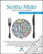 Scritto misto. Scrittori livornesi alle prese con racconti brevi sulla cucina libro