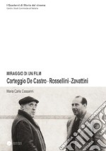 Miraggio di un film. Carteggio De Castro-Rossellini-Zavattini