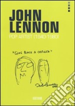 John Lennon. Artista pop 1940-1980 libro