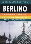 Berlino. Guida d'arte e cultura libro