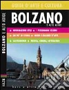 Bolzano. Guida d'arte e cultura libro