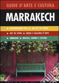 Marrakech. Guida d'arte e cultura